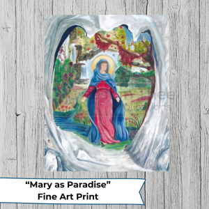 "Mary as Paradise" Fine Art Print
