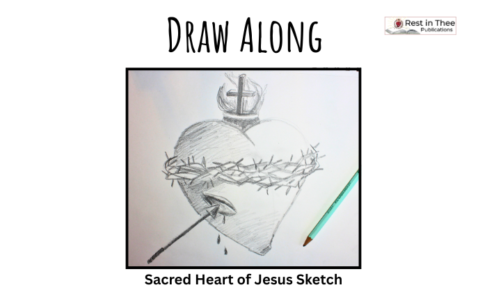 Art Class Sacred Heart of Jesus Sketch with a blue pencil and Rest in Thee logo for homeschool classes online